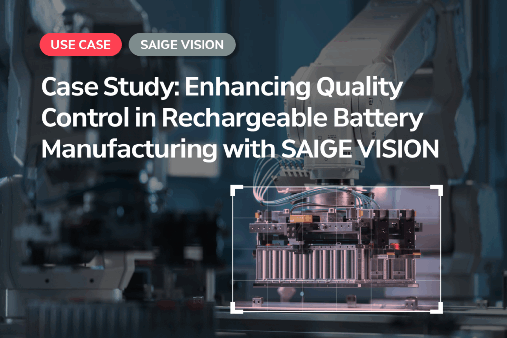 Case Study: Enhancing Quality Control in Rechargeable Battery Manufacturing with SAIGE VISION
