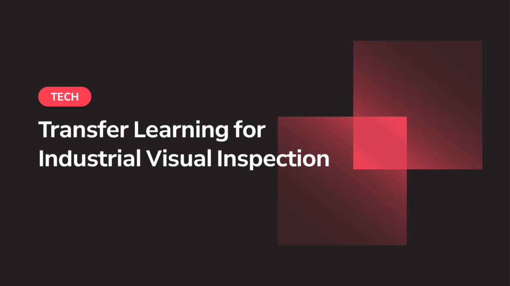 산업 비전 검사를 위한 전이 학습 (Transfer Learning for Industrial Visual Inspection)